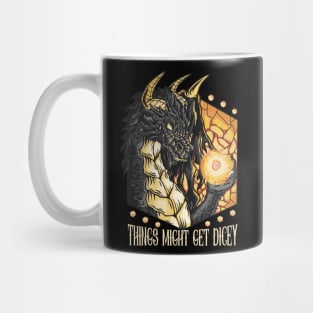 Things might get dicey Mug